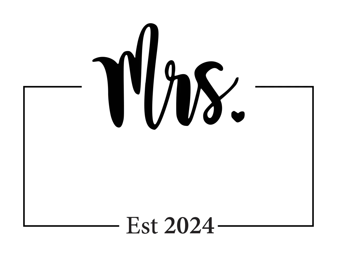 Mrs. Est 2024 Typography Design with black cursive 'Mrs ', small black heart, black rectangular frame with horizontal lines and black serif 'Est 2024' in white