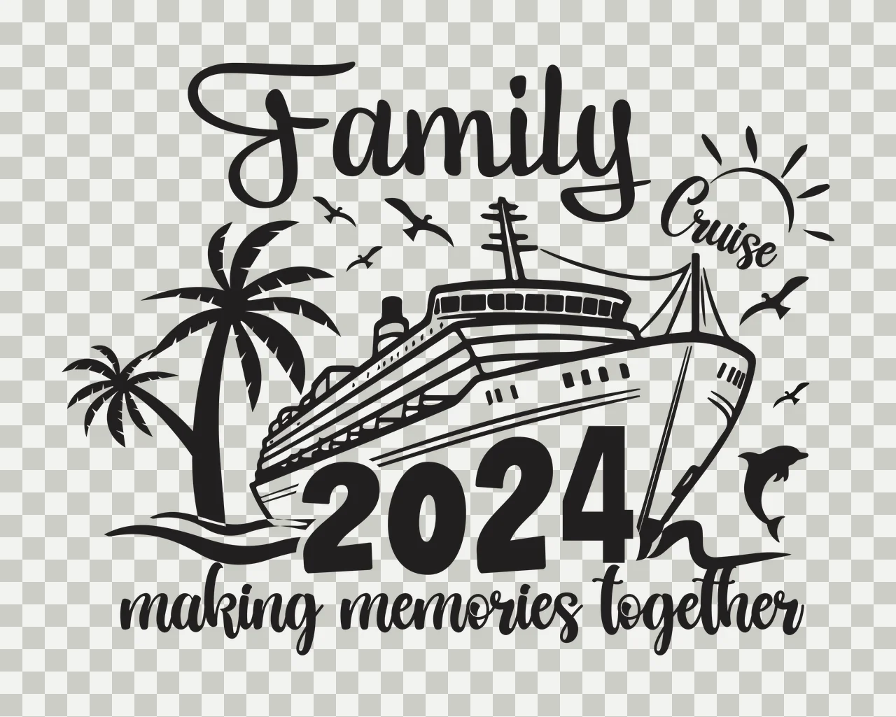 Family Cruise 2024 Making Memories Together ship sailing palm trees transparency and detail preview thumbnail