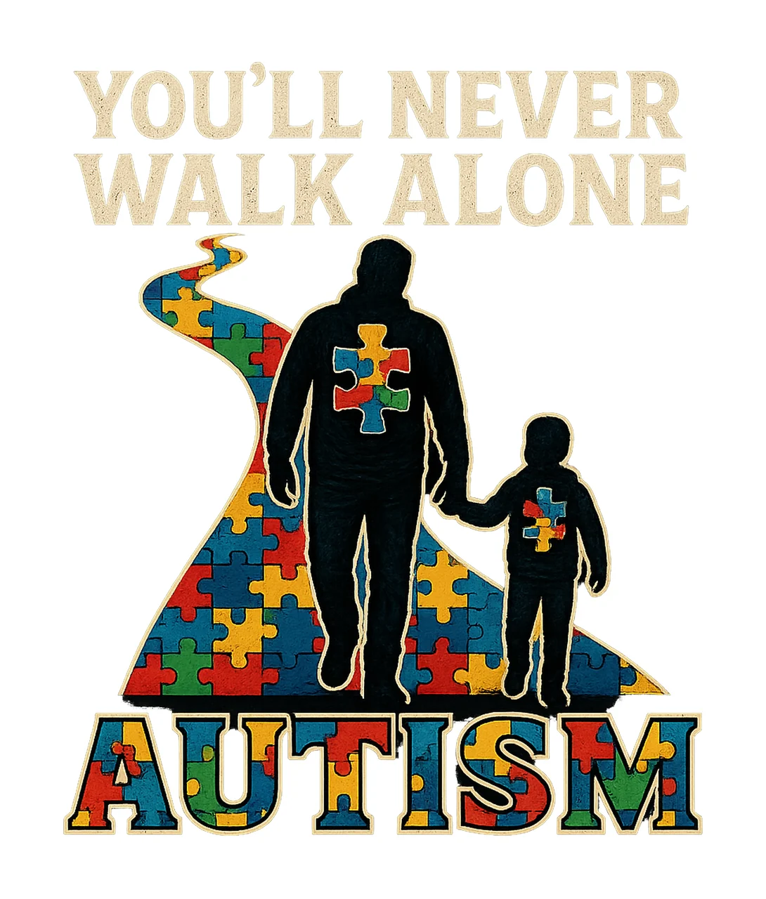 Autism Awareness Design Never Walk Alone Puzzle Autism Dad