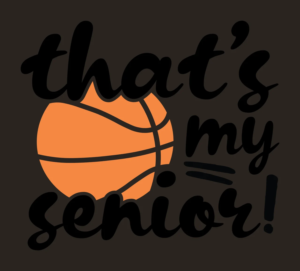 Is My That S My Senior Basketball Silhouette black white typography contrast preview thumbnail