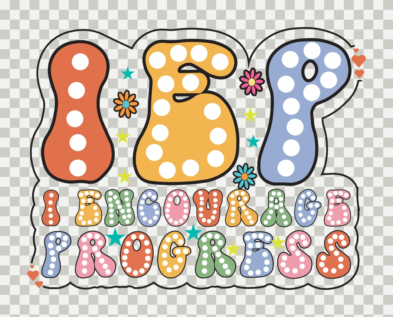 Iep I Encourage Progress Typography Design stars flowers hearts transparency and detail preview thumbnail
