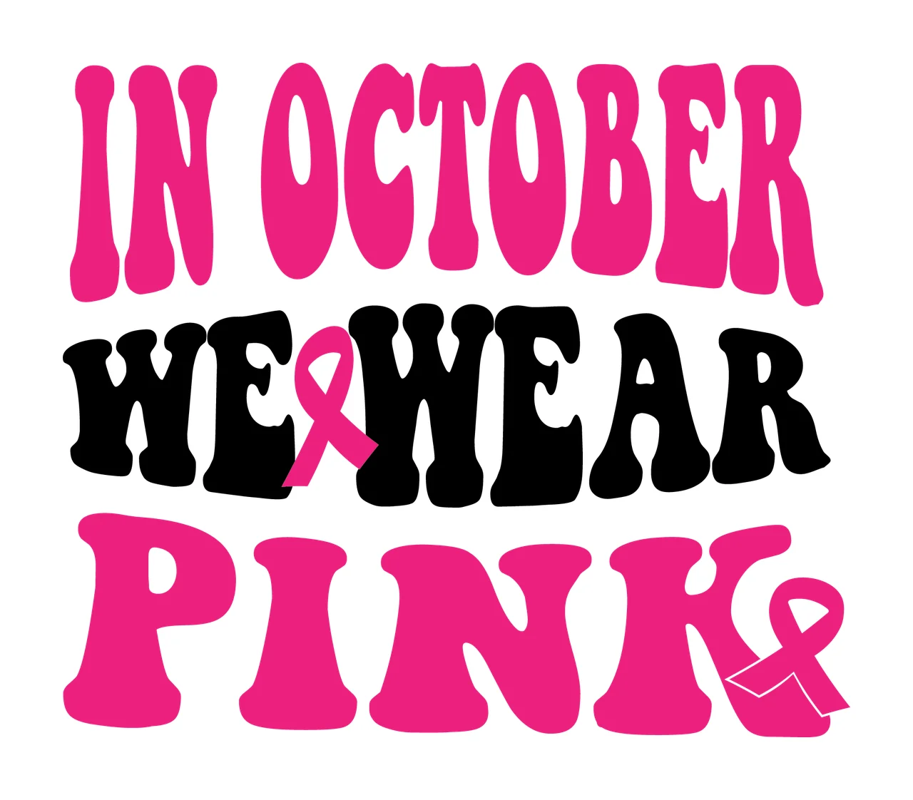 In October We Wear Pink Text informing ribbon typography black