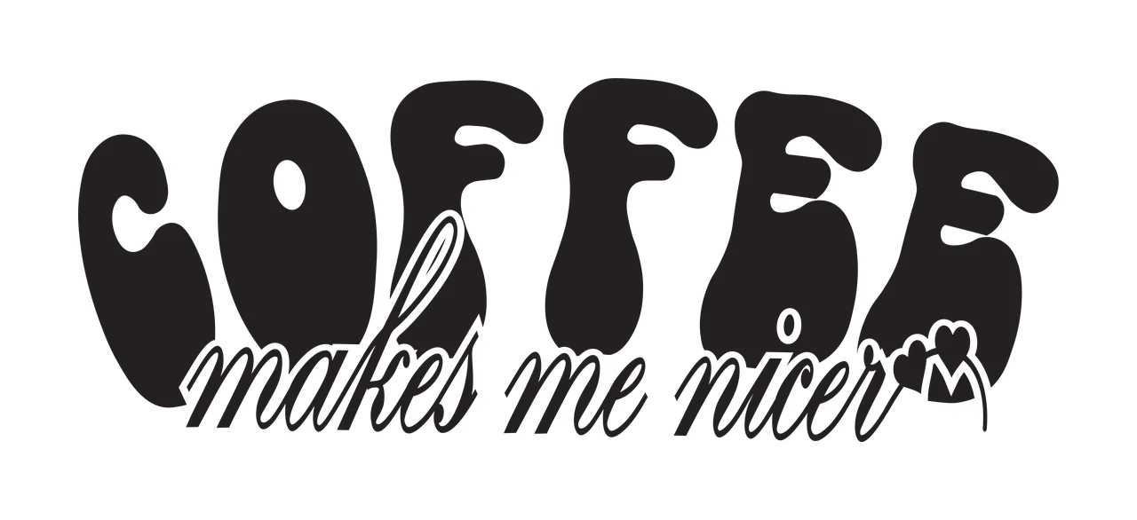 Coffee Makes Me Nicer Text Graphic typography decorative statement