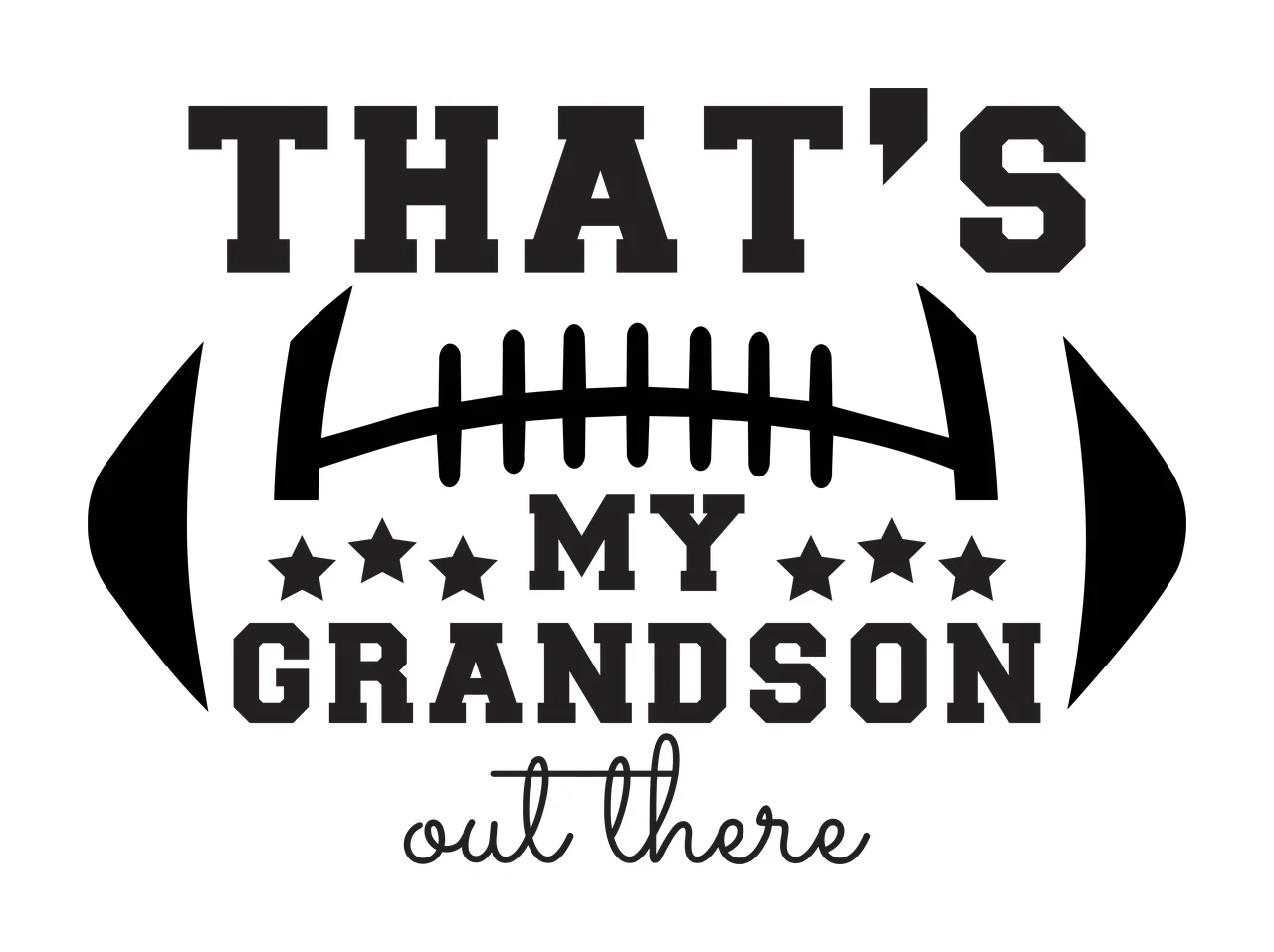 THAT'S MY GRANDSON out there football typography with bold serif text, script text, football laces icon and stars in black