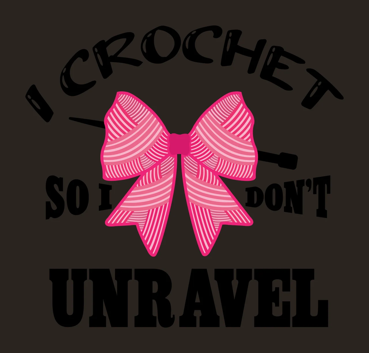 I Crochet So I Don T Unravel Lettering bow hook black white contrast preview thumbnail