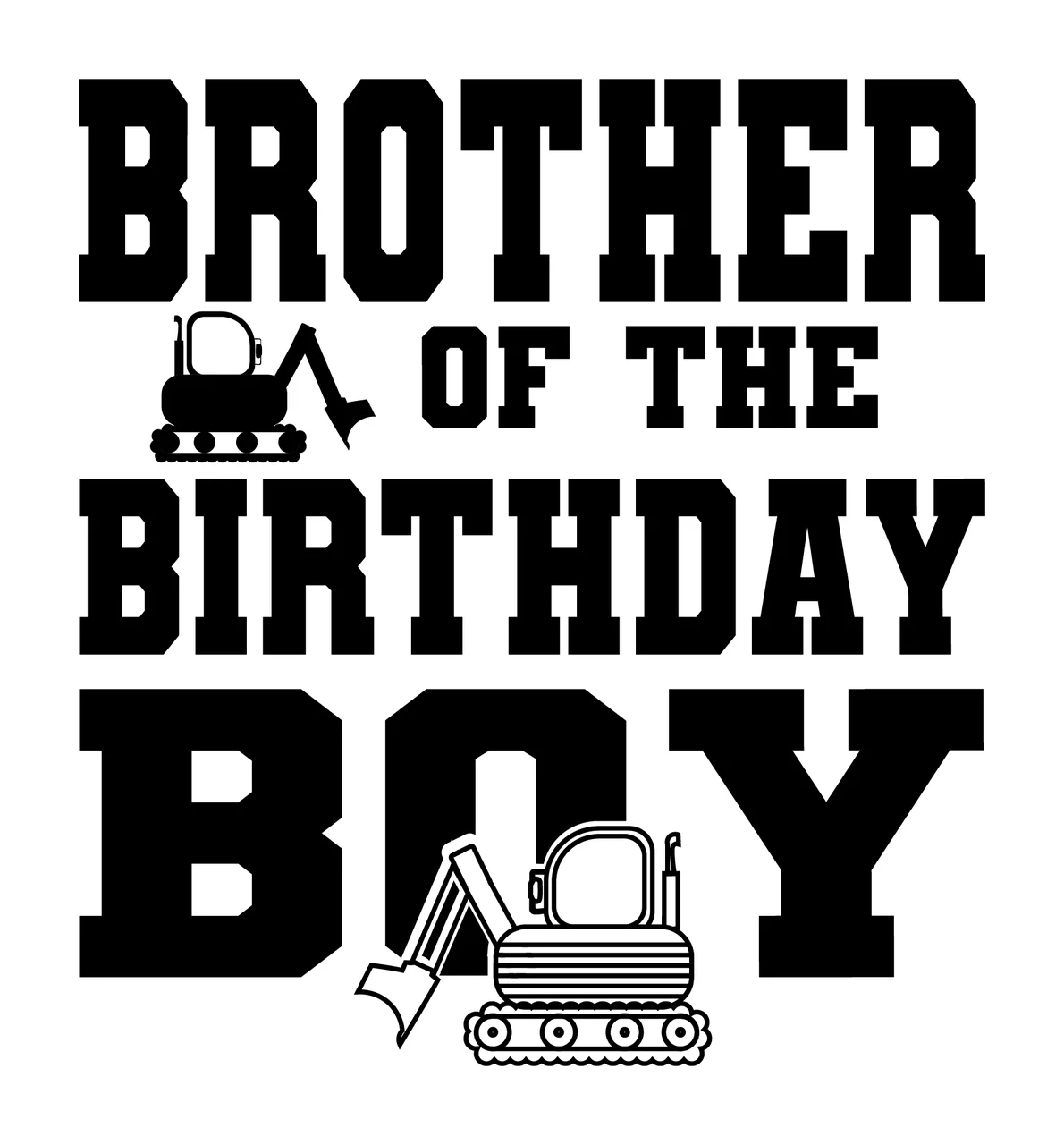 Construction Brother Of The Birthday Boy Text displaying excavators