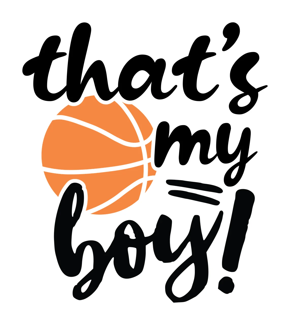 Is My That S My Boy Basketball Silhouette black white typography