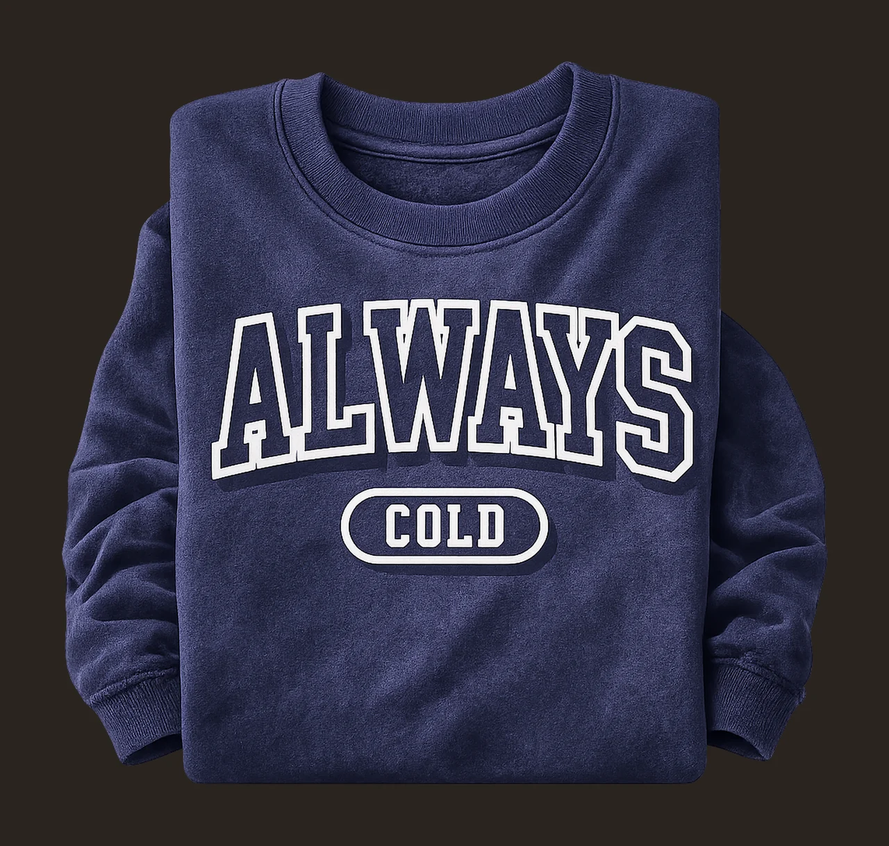 Always Cold Trendy Winter Sublimation Design Arched Varsity contrast preview thumbnail