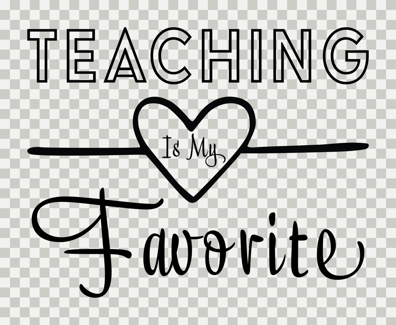 Teaching Is My Favorite Text With Heart display symbol lines transparency and detail preview thumbnail