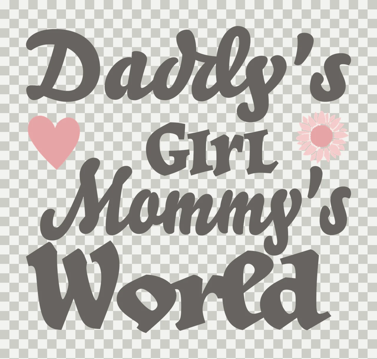 Daddy's Girl Mommy's World Typography Design with pink heart and pink daisy in gray transparency and detail preview thumbnail