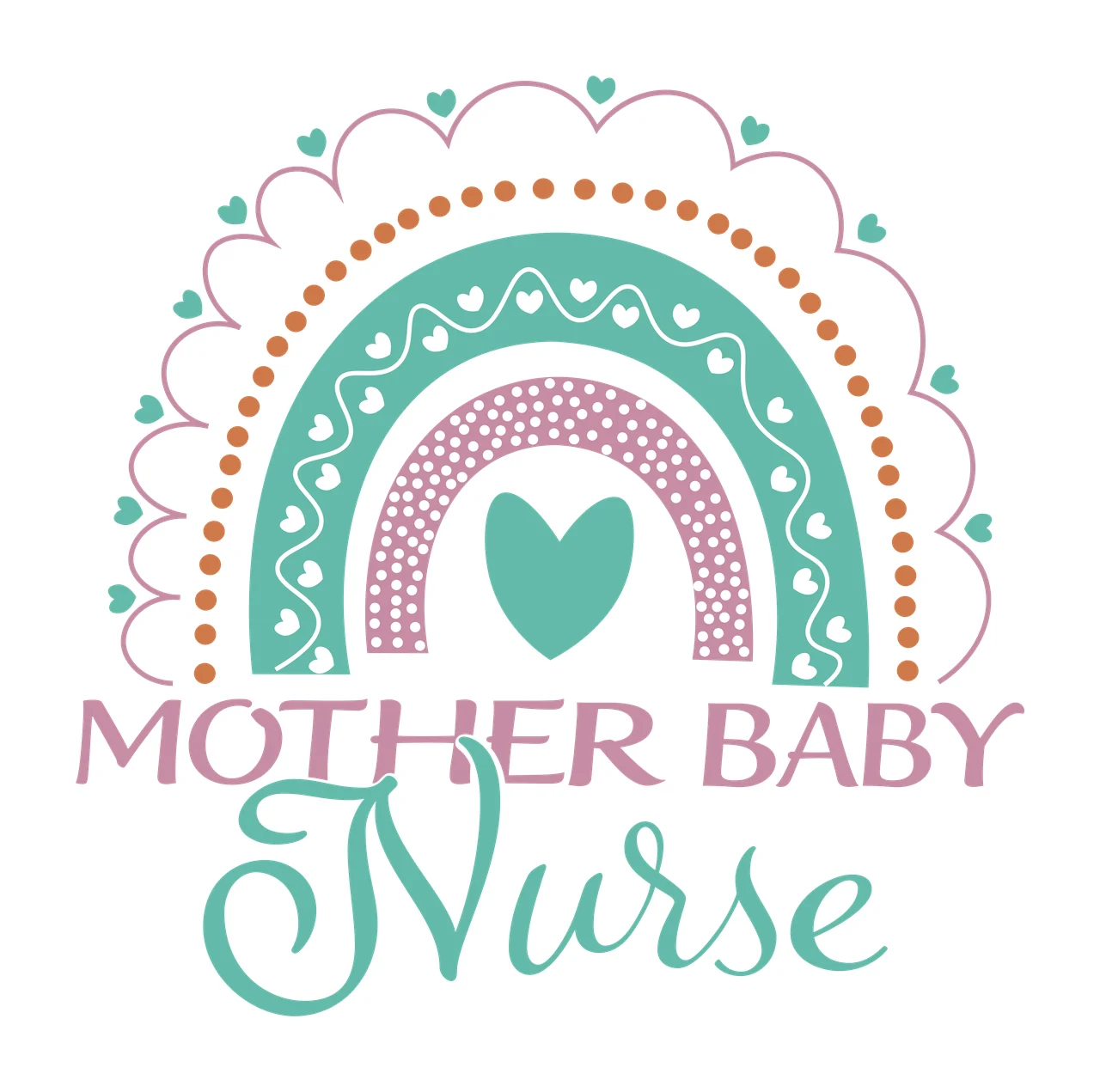 MOTHER BABY Nurse Typography Design with bohemian rainbow, heart, polka dots and scalloped arch in teal, pink and terracotta