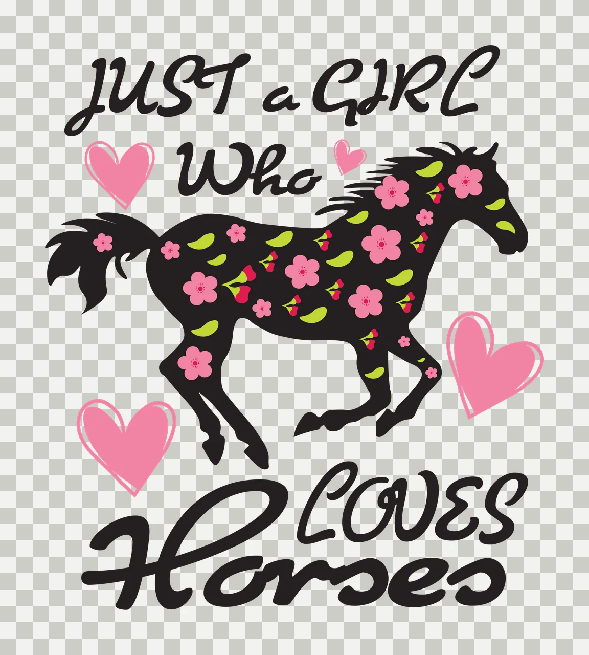 JUST a GIRL Who LOVES Horses Floral horse silhouette Design with pink flowers, green leaves, pink hearts and script text in black transparency and detail preview thumbnail