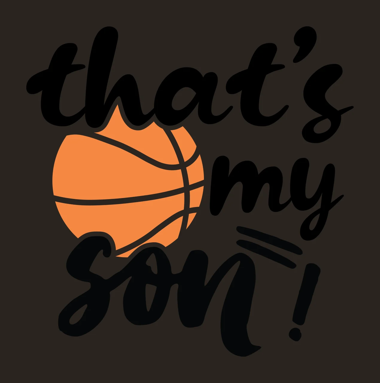 Is My That S My Son Basketball Silhouette black white typography contrast preview thumbnail