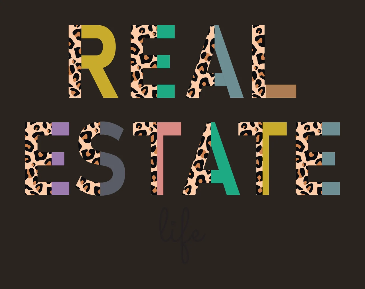 REAL ESTATE life Typography Design with leopard print pattern, multicolored letter blocks and black cursive 'life' in beige and yellow contrast preview thumbnail