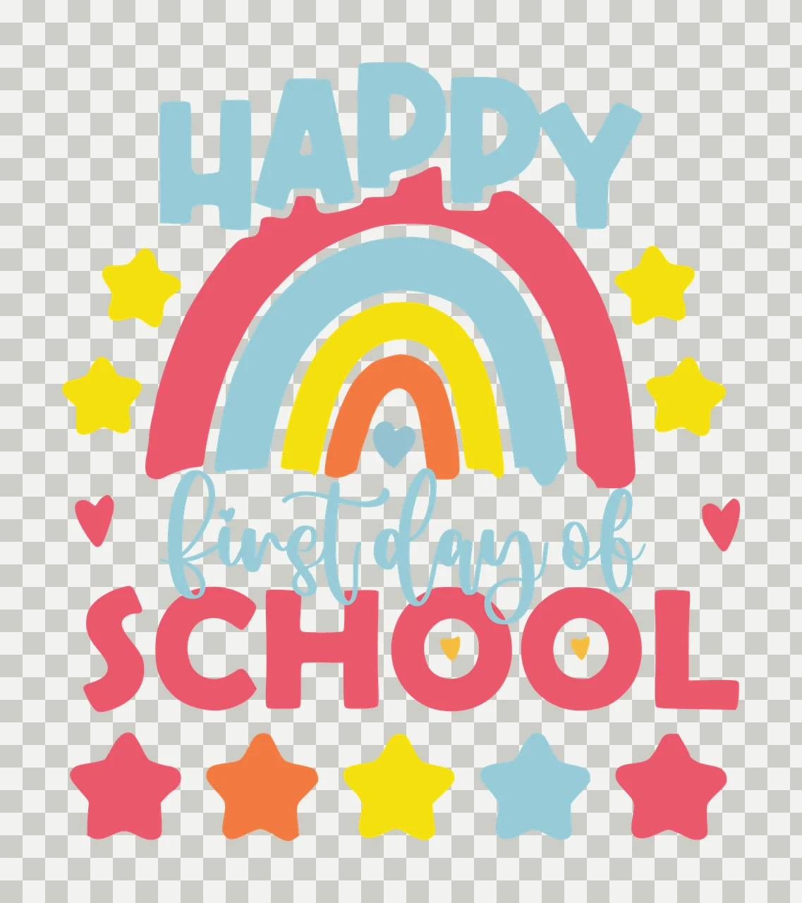 Happy First Day Of School Rainbow celebrating stars hearts transparency and detail preview thumbnail