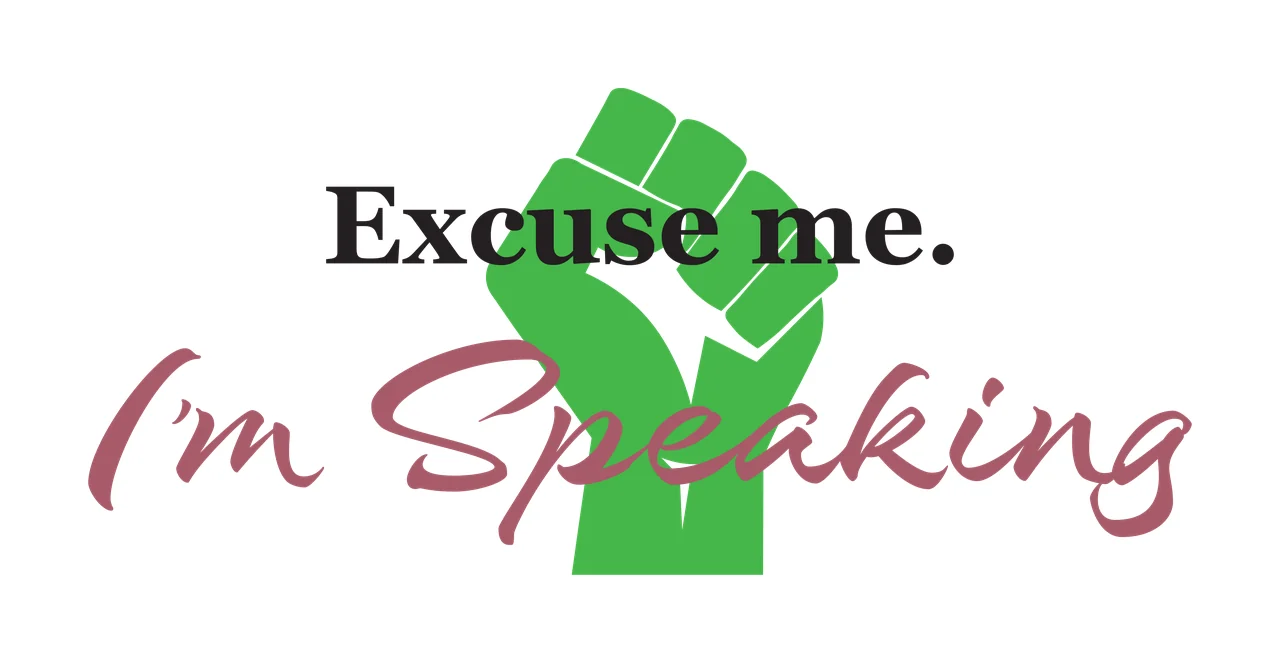 Excuse me. I'm Speaking Typography Design with green raised fist, black serif text 'Excuse me ' and maroon cursive text ' I'm Speaking '