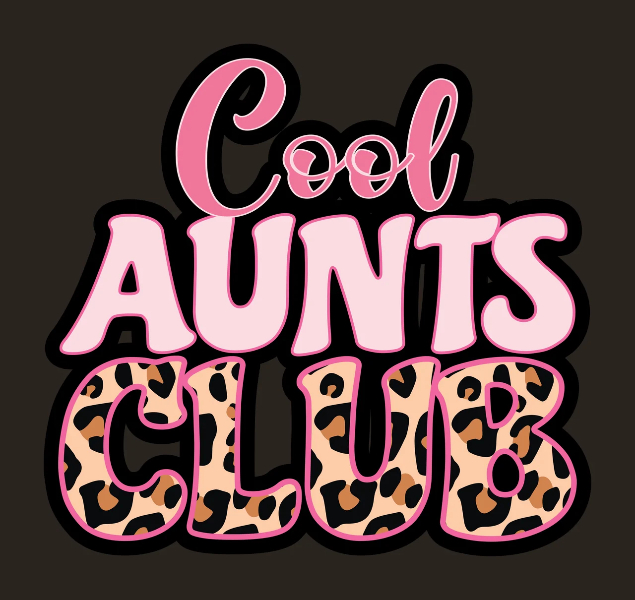 Cool AUNTS CLUB Typography Design with Cool AUNTS CLUB text, pink cursive 'Cool', pink block 'AUNTS' and leopard print 'CLUB' in black and beige contrast preview thumbnail