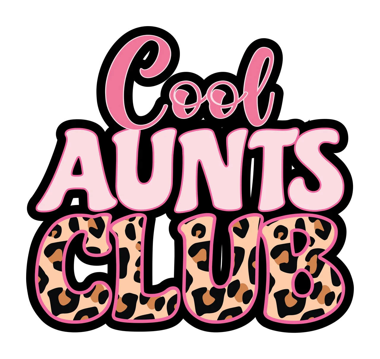 Cool AUNTS CLUB Typography Design with Cool AUNTS CLUB text, pink cursive 'Cool', pink block 'AUNTS' and leopard print 'CLUB' in black and beige