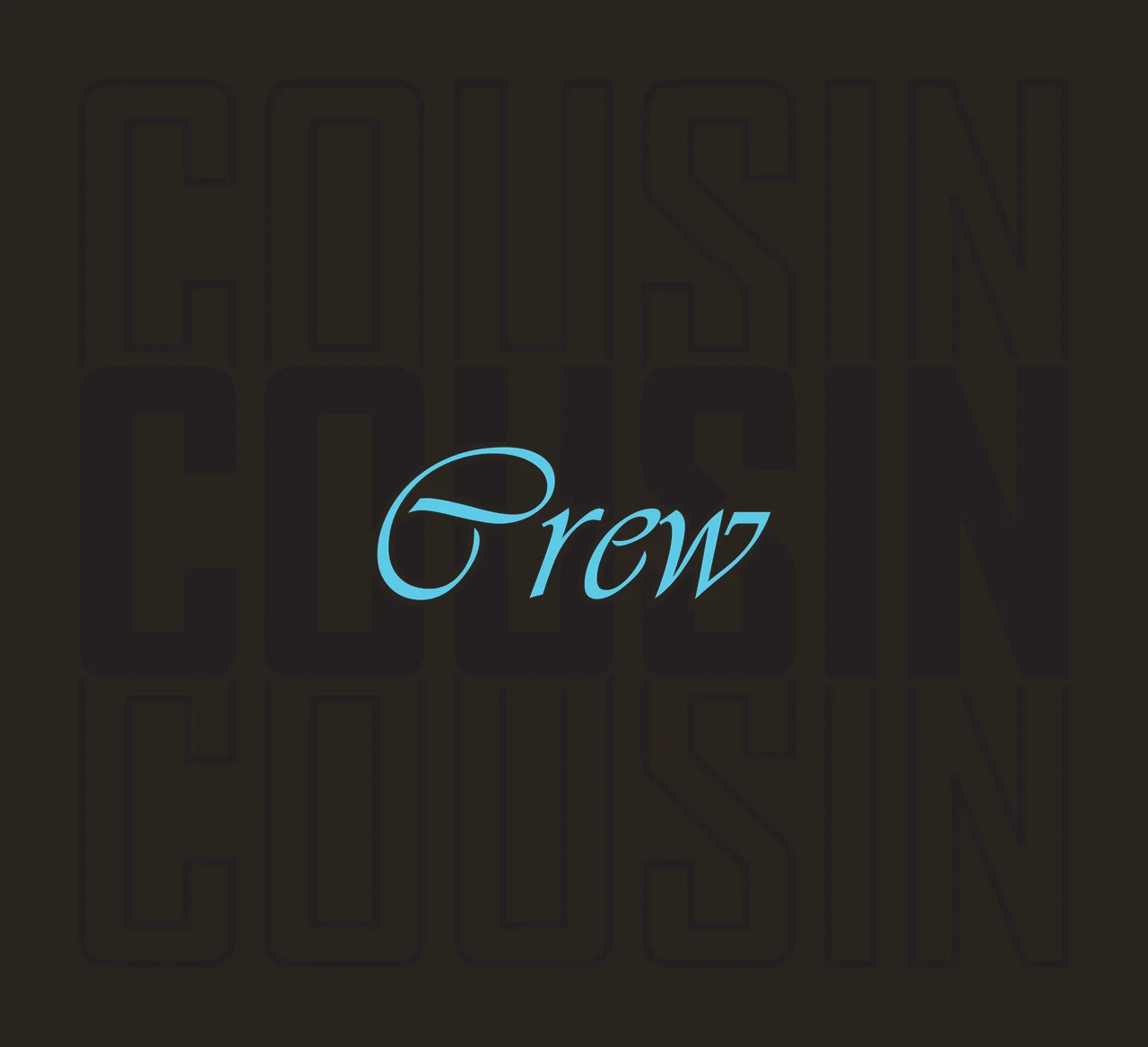 Cousin Cousin Crew Cousin Typography Stacked Design words letters contrast preview thumbnail