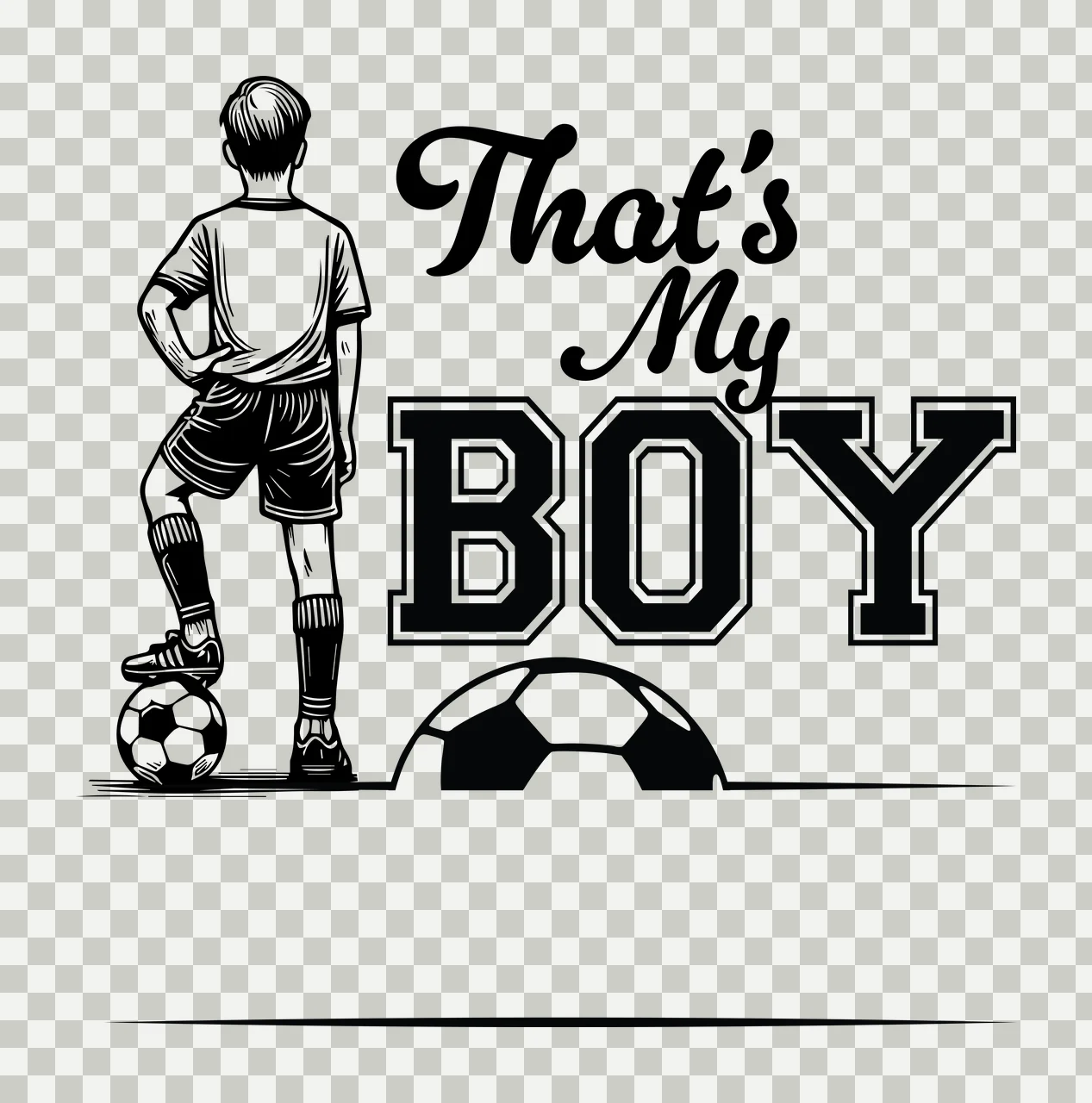 That S My Boy Soccer Player Design standing person ball black transparency and detail preview thumbnail