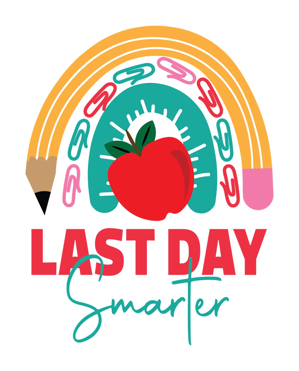 Last Of School Last Day Smarter Text and rainbow graphic paperclips
