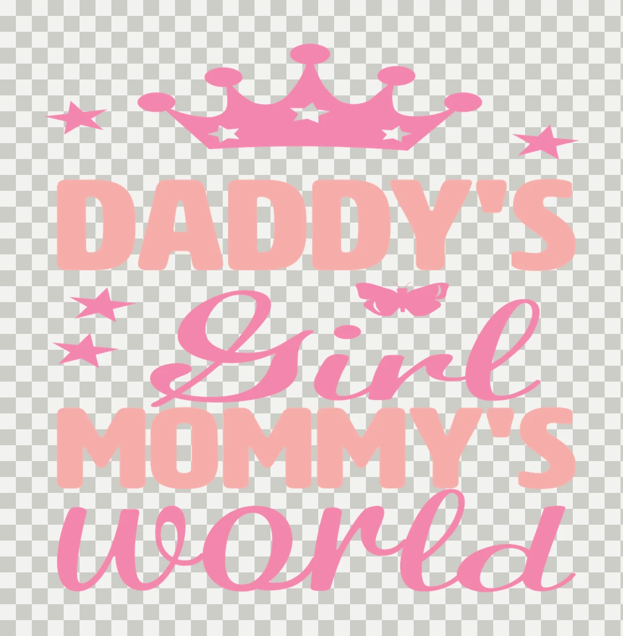 DADDY'S Girl MOMMY'S world Typography Design with pink crown, five-pointed stars, butterfly and text DADDY'S Girl MOMMY'S world in light pink transparency and detail preview thumbnail