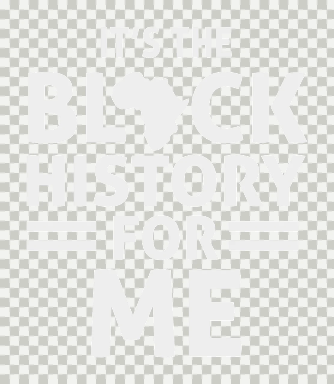 IT'S THE BLACK HISTORY FOR ME Typography Design with Africa map silhouette, stacked text layout and horizontal decorative bars in light grey and white transparency and detail preview thumbnail