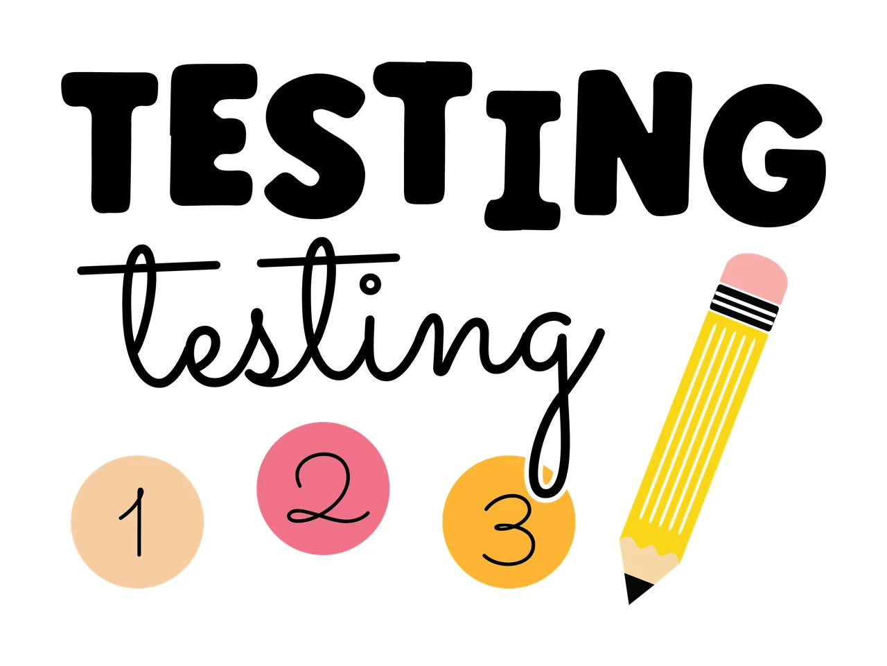 Testing Testing Graphic With Pencil pointing circles typographic