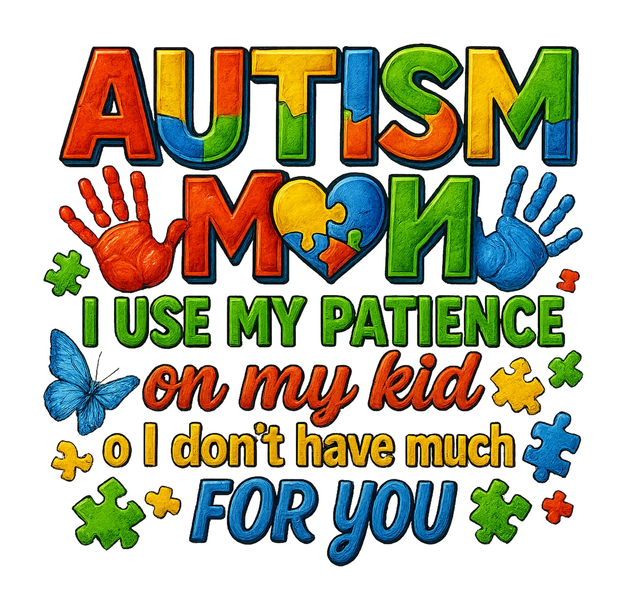 Autism Mom Sublimation Design Awareness Quote Patience Quote