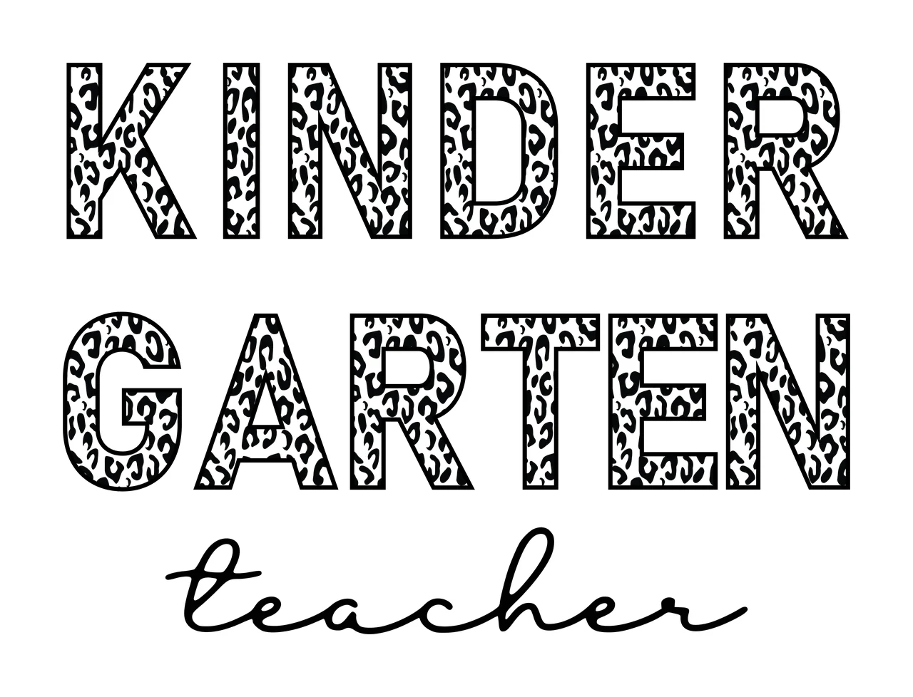 KINDER GARTEN teacher Typography Design with leopard print pattern in black and white