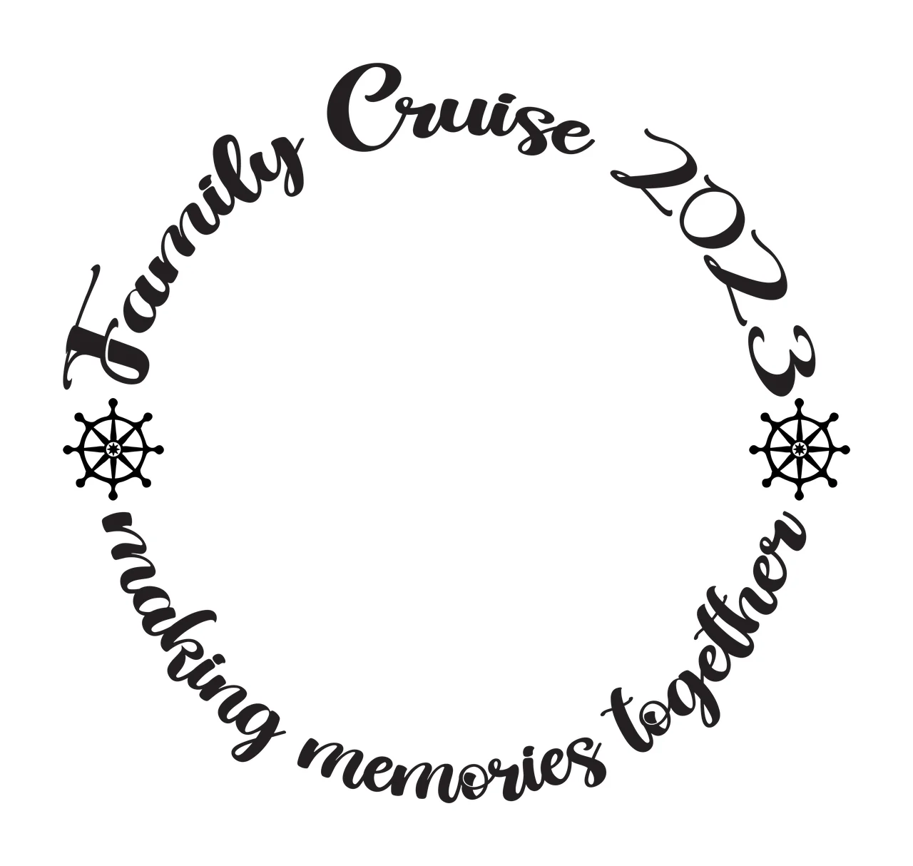 Family Cruise 2023 making memories together Typography Design with ship wheel icon in black
