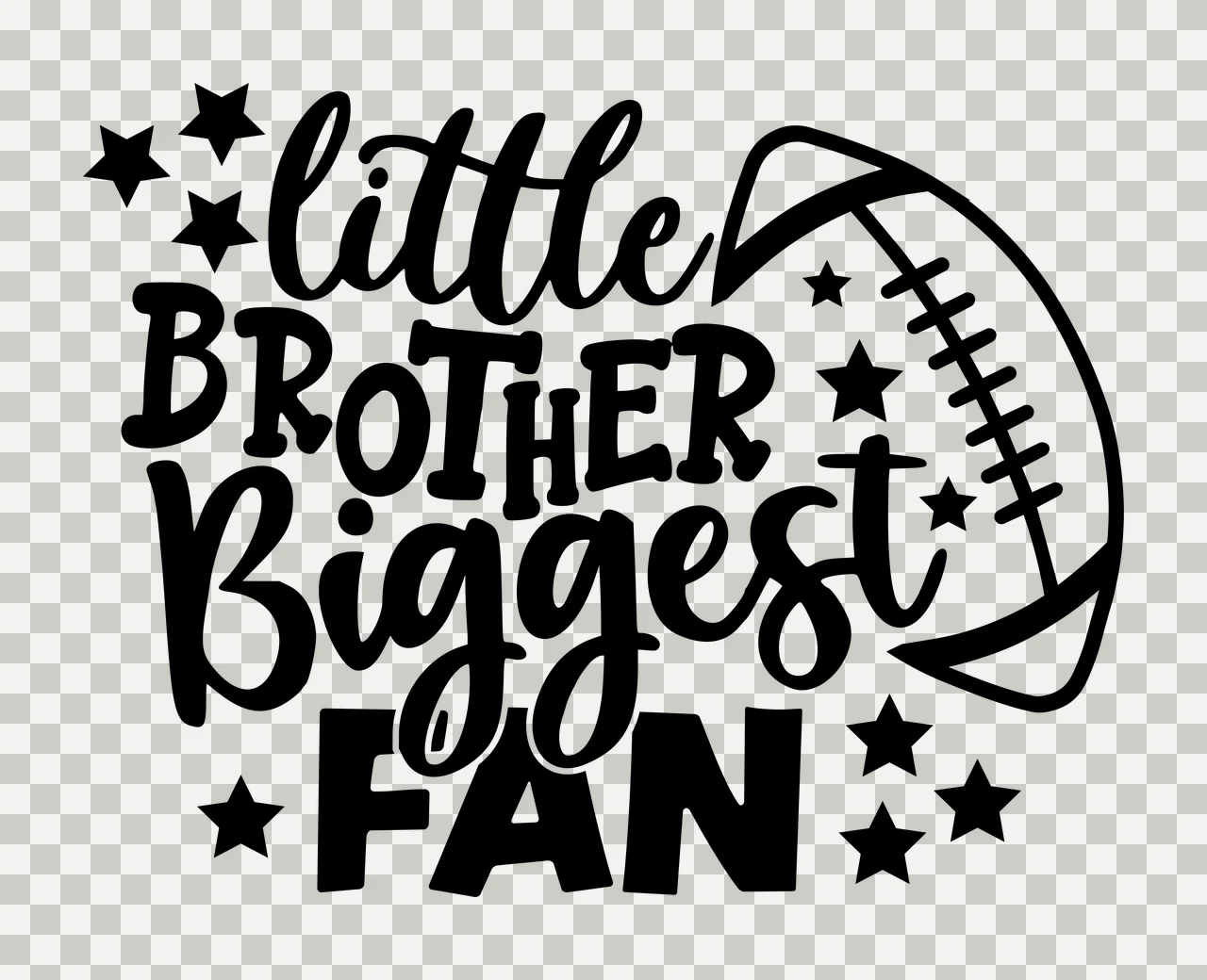 Little Brother Biggest Fan Sports Text football displaying transparency and detail preview thumbnail