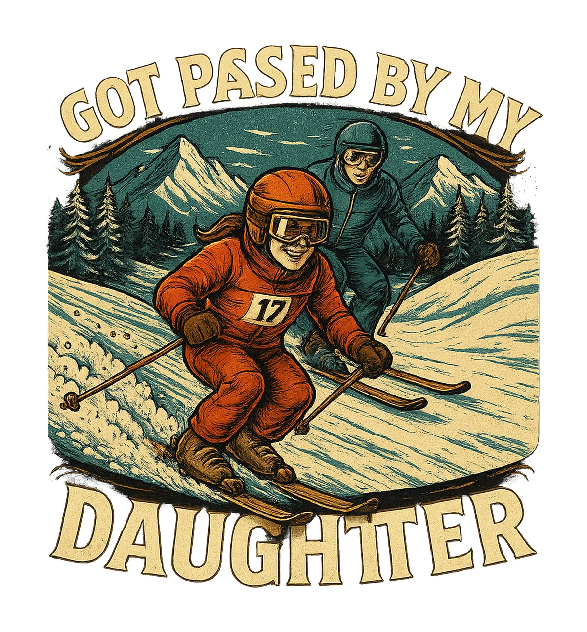 Got Passed by My Daughter Skiing Funny Dad Ski Artwork