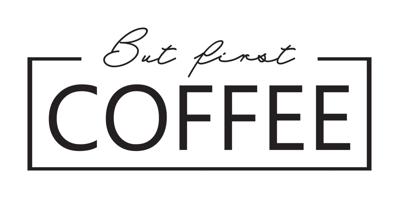 But first COFFEE Typography Design with rectangle frame, script text, sans-serif text and Minimalist in black and white