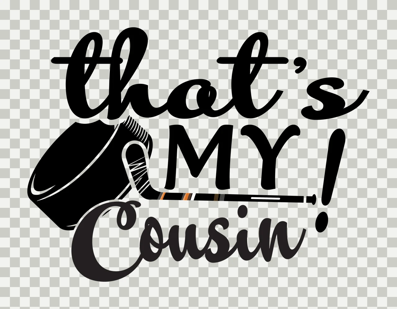 Hockey That S My Cousin Puck Graphic equipment sports message transparency and detail preview thumbnail