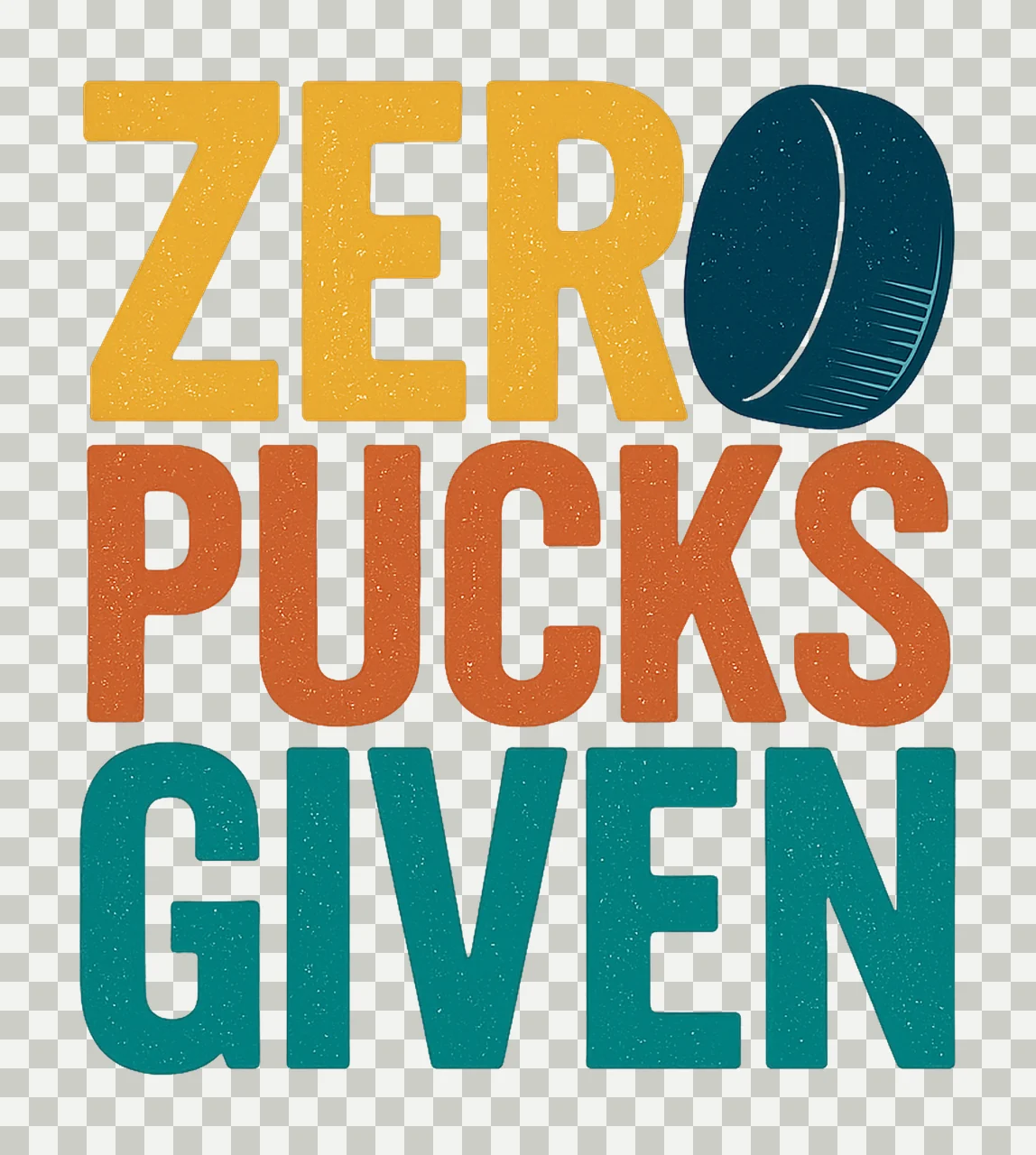 Zero Pucks Given Funny Hockey Season Design Trendy Hockey transparency and detail preview thumbnail