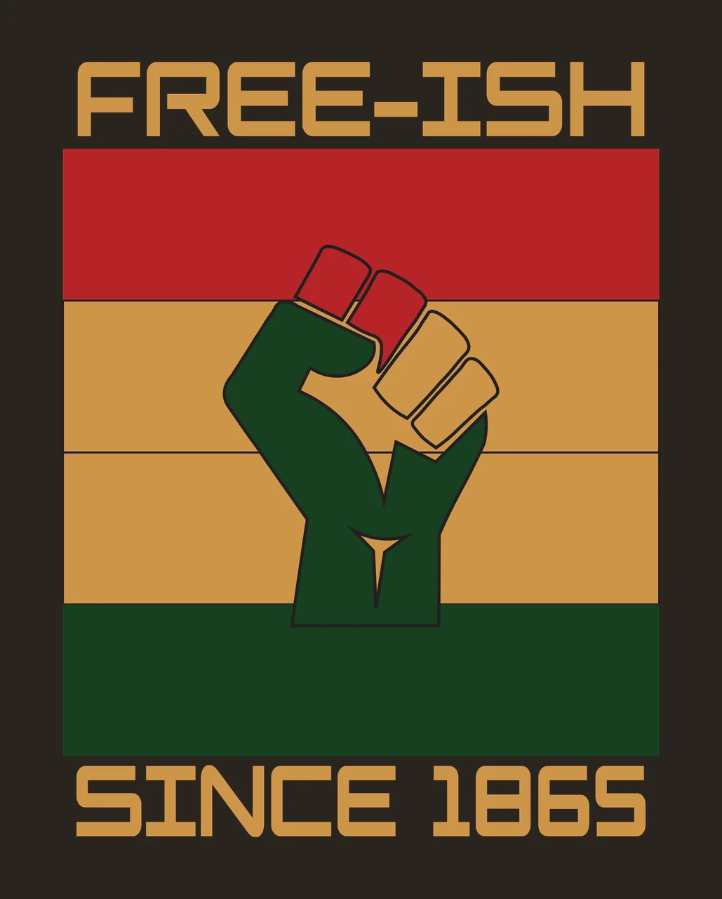 FREE-ISH SINCE 1865 Juneteenth Design with raised fist in red, gold and green contrast preview thumbnail