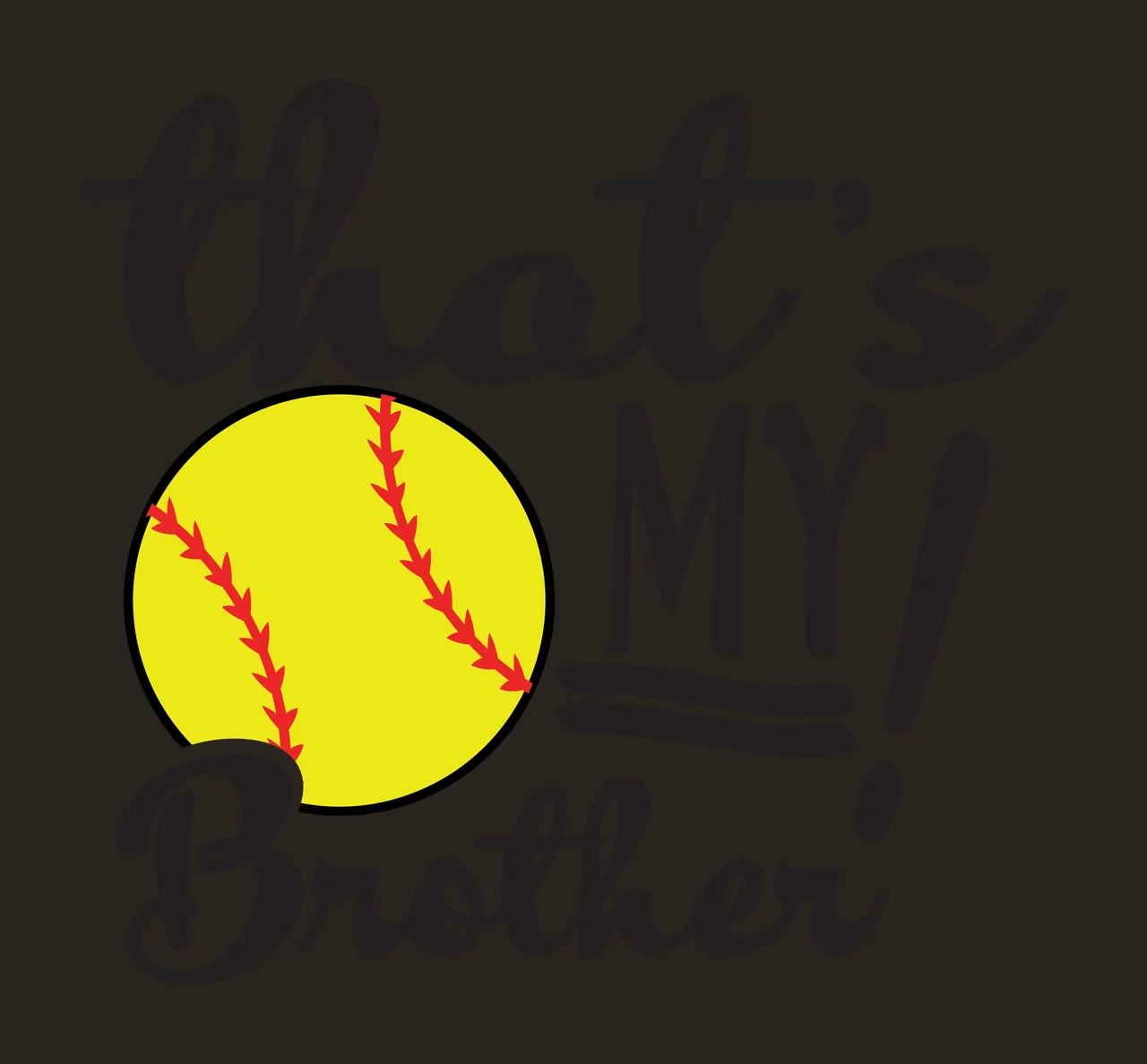 That's MY Brother! softball typography design with yellow softball, red stitches, cursive script lettering and bold text in black contrast preview thumbnail