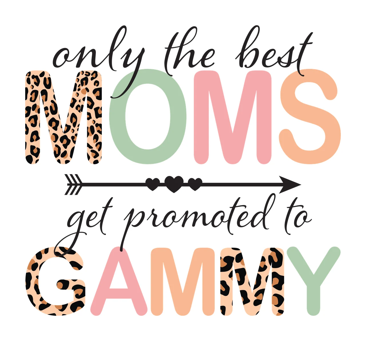 Only the best MOMS get promoted to GAMMY Typography Design with leopard print M and G, green O and Y, pink M and A and peach S and M in black and beige