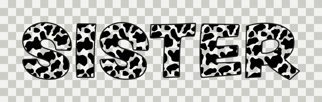 SISTER Typography Design with SISTER lettering, cow print pattern, black outline and block letters in white transparency and detail preview thumbnail