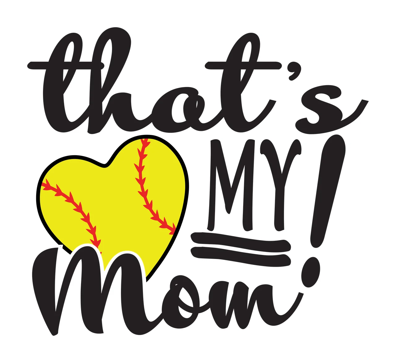 That's MY! Mom typographic Design with heart-shaped softball, red stitches, script typography and underline bars in black and yellow