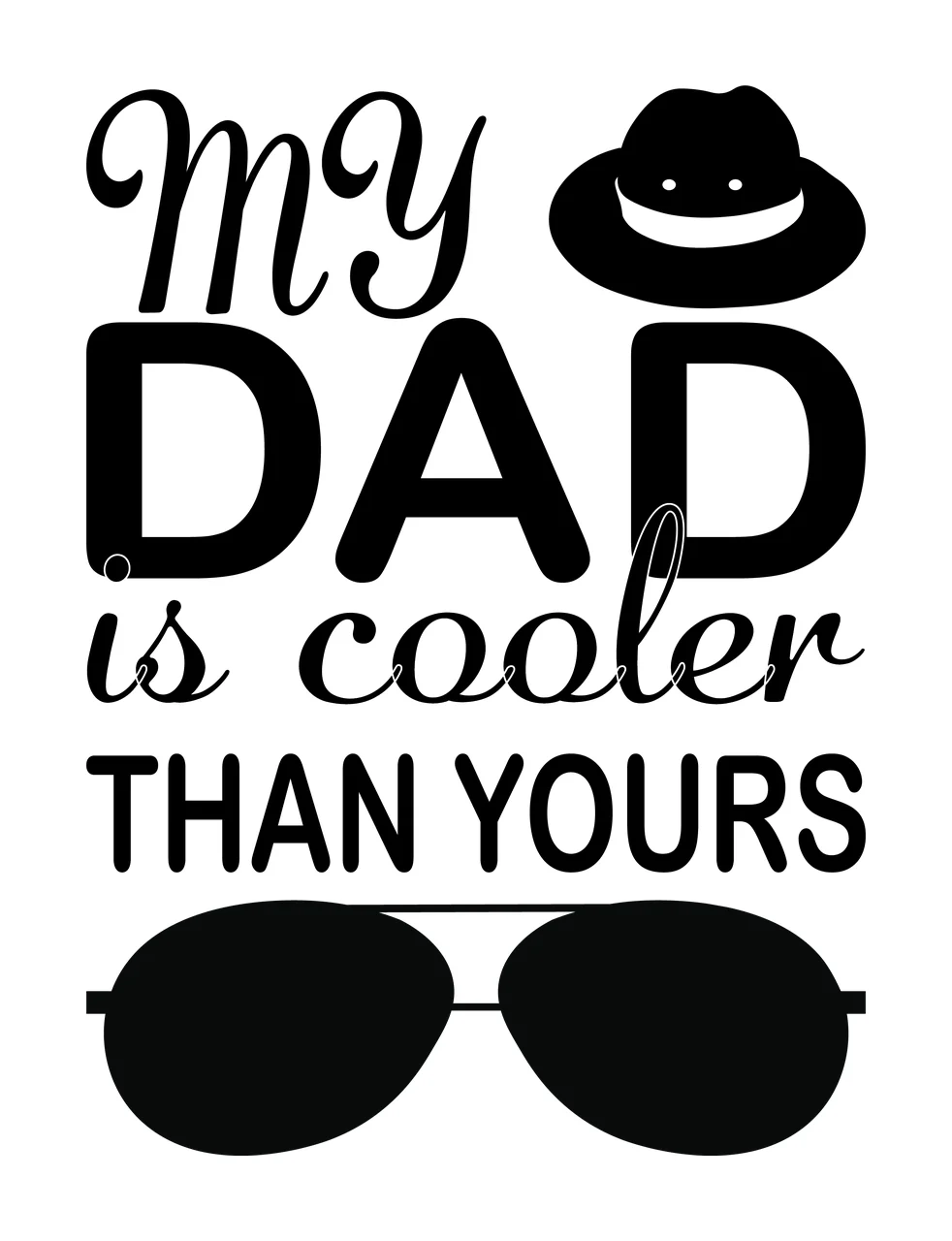My Dad Is Cooler Than Yours displaying hat sunglasses black