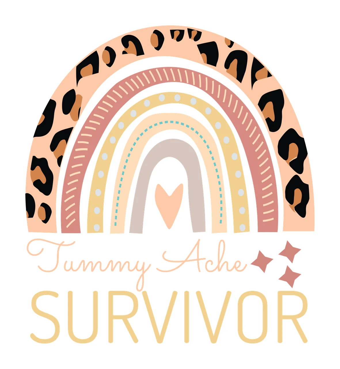 Tummy Ache SURVIVOR Typography Design with leopard print arch, multi-layered rainbow, pink heart and two pink stars in peach, black and brown
