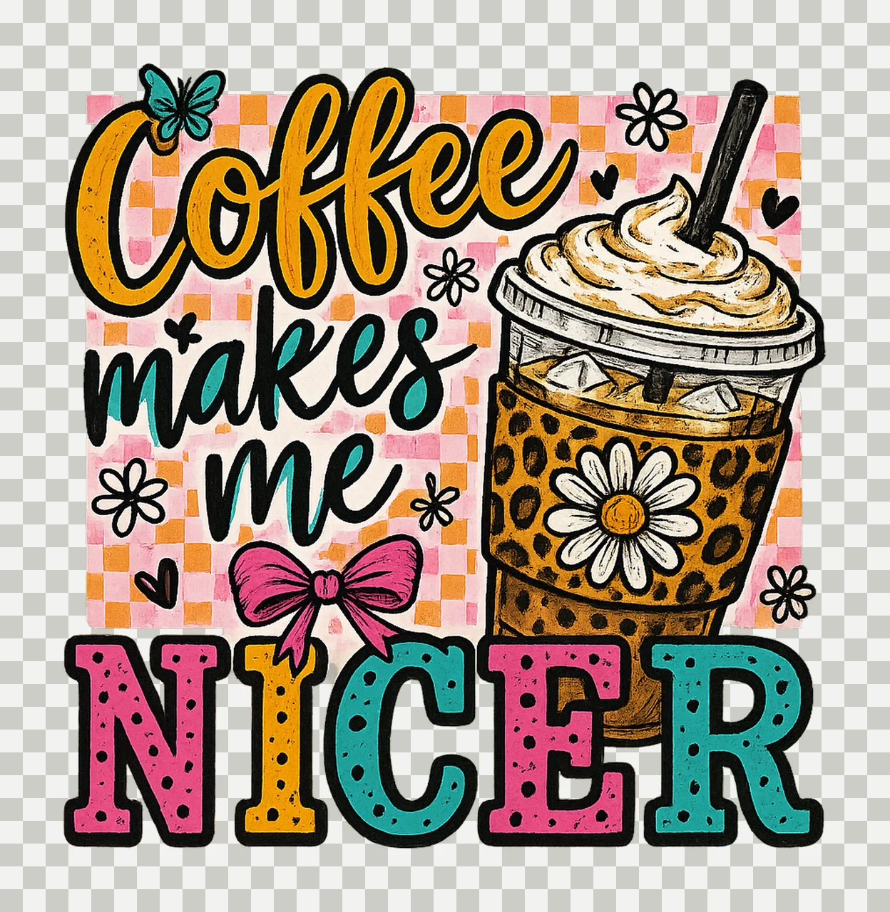 Coffee Makes Me Nicer Funny Coffee Lover Design Sassy Iced transparency and detail preview thumbnail