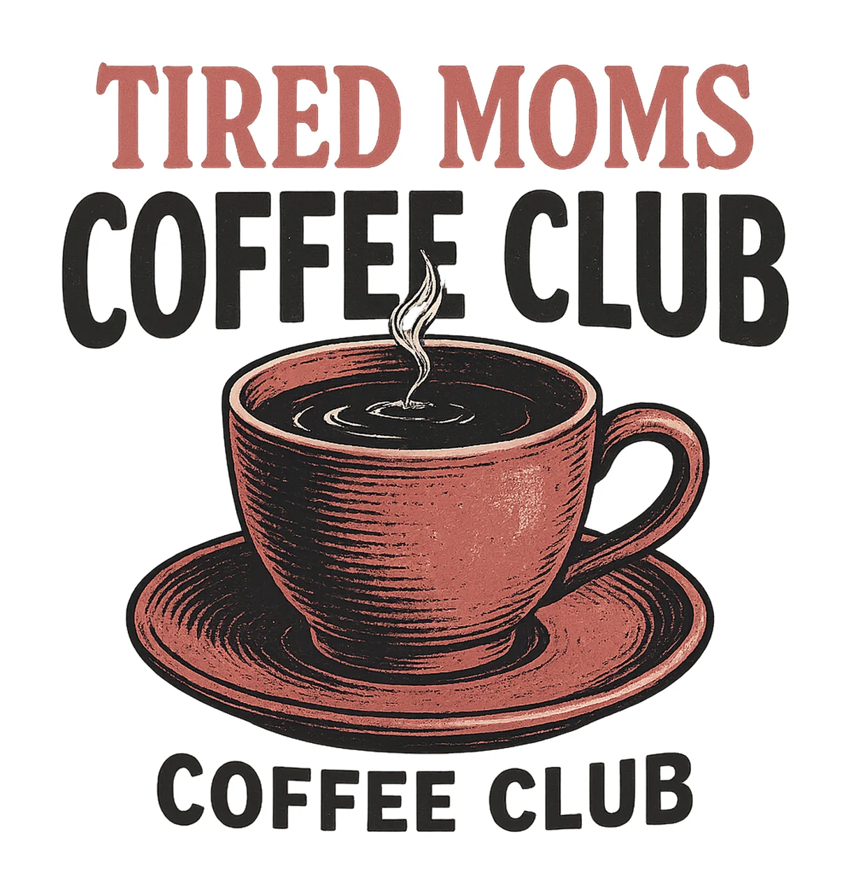 Tired Moms Coffee Club Funny Coffee Lover Shirt Humorous Mom