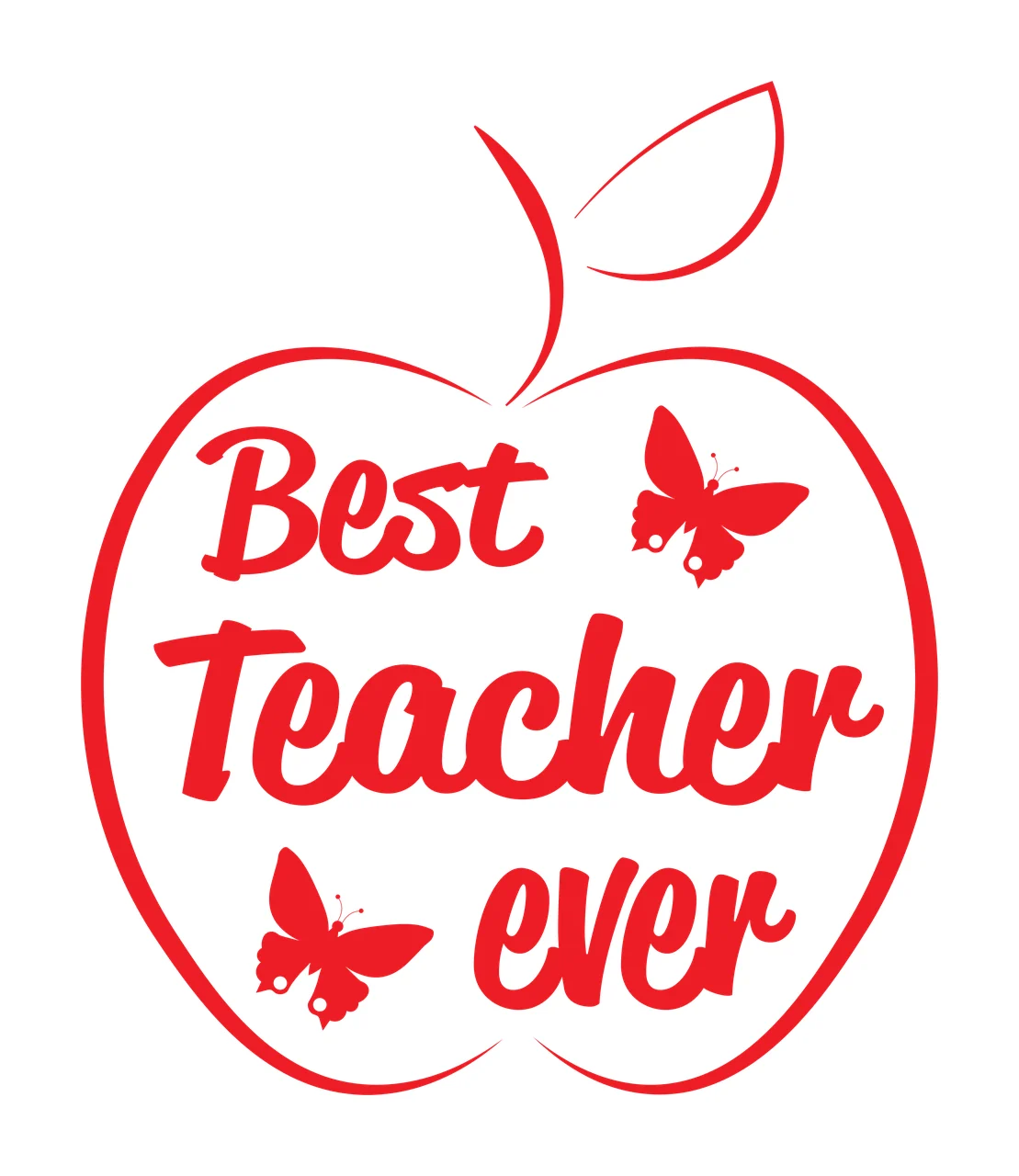 Best Teacher ever teacher appreciation Design with apple outline, leaf outline, butterflies and cursive text in red and white